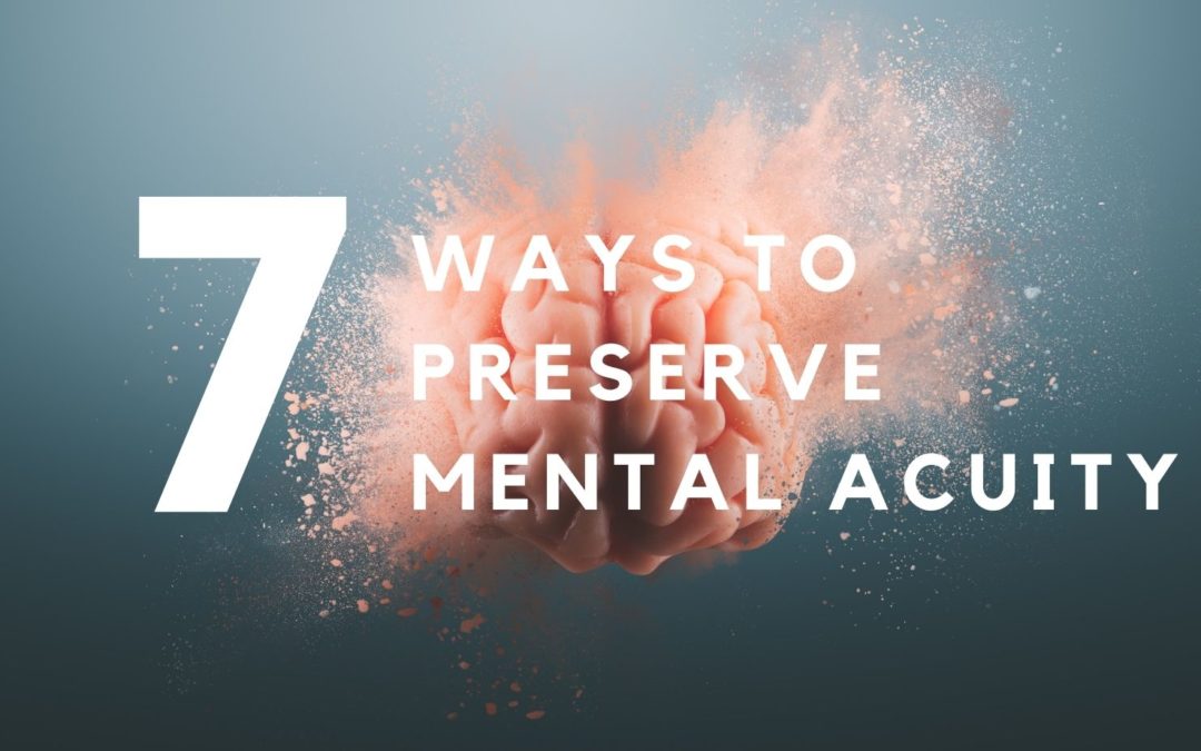 7 Ways to Preserve Mental Acuity